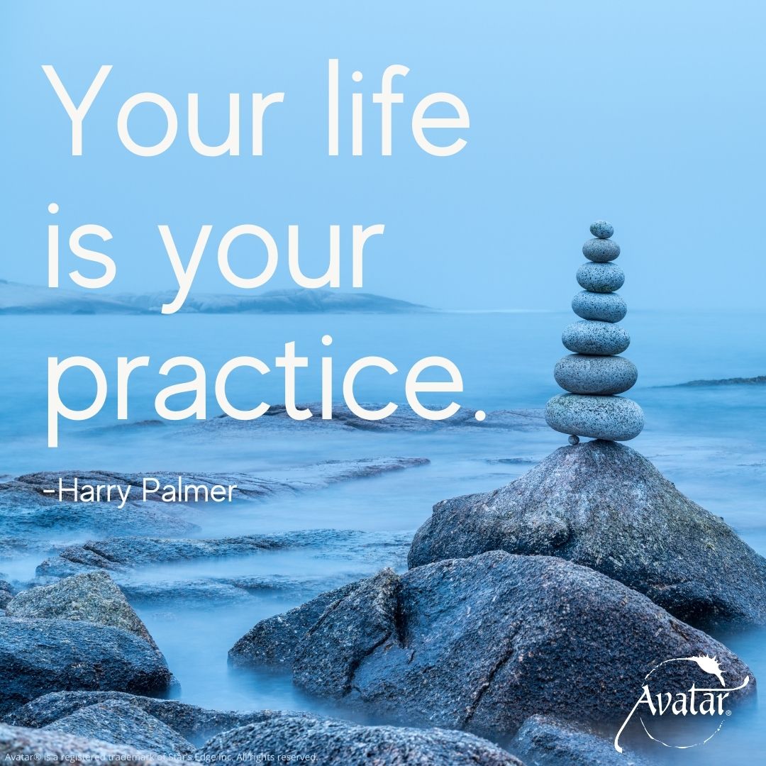 Your Life is Your Practice