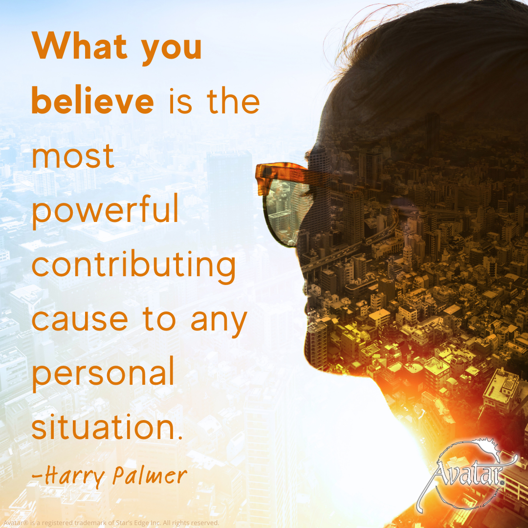 What you believe is the most powerful contributing cause to any personal situation