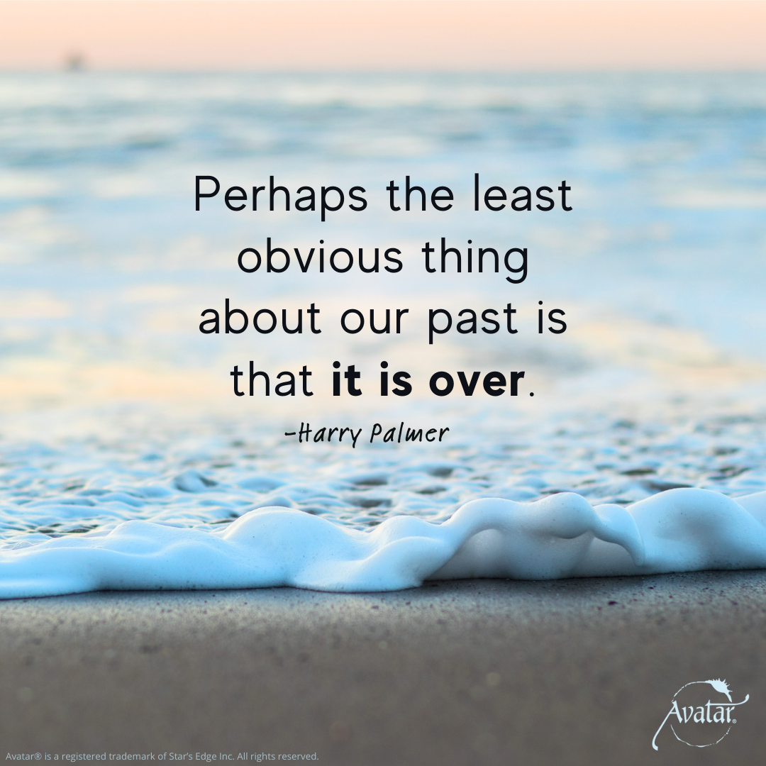 Perhaps the least obvious thing about the past is that it is over - Harry Palmer