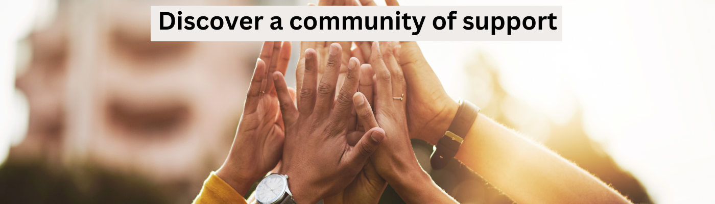 Discover a community of support