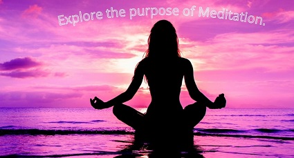 What is the purpose of meditation?