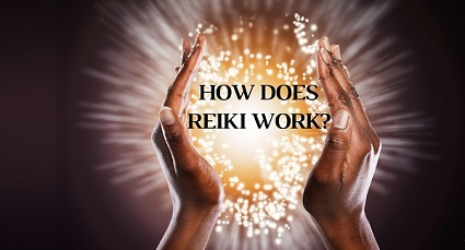 How Does Reiki Work?