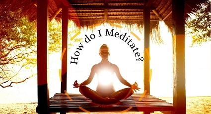 How do I Meditate?