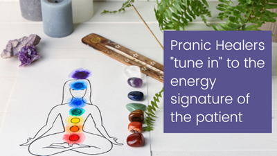Pranic Healers "Tune in" to the energy signature of the patient
