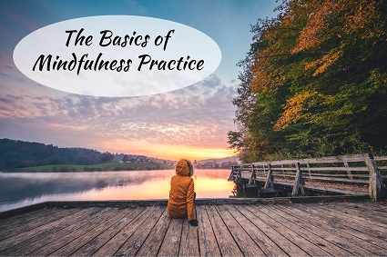 The basics of a mindfulness practice