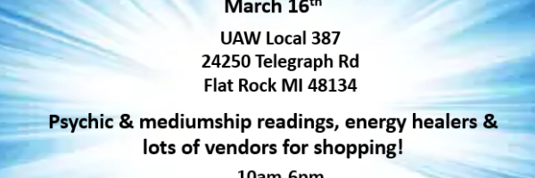 Holistic and Psychic Fair in Flat Rock Michigan, March 16