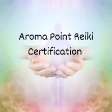 Aroma Point Reiki Certification Online Course.