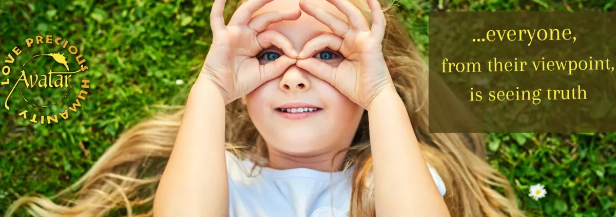 Everyone, from their perspective, is seeing truth