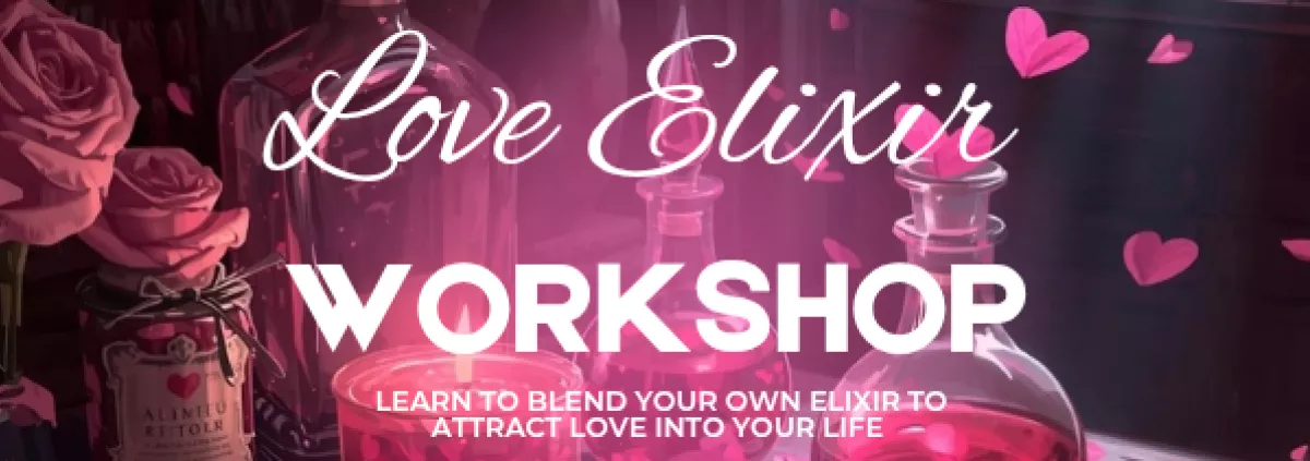 Love Elixir Workshop promo with rose elixirs in the background
